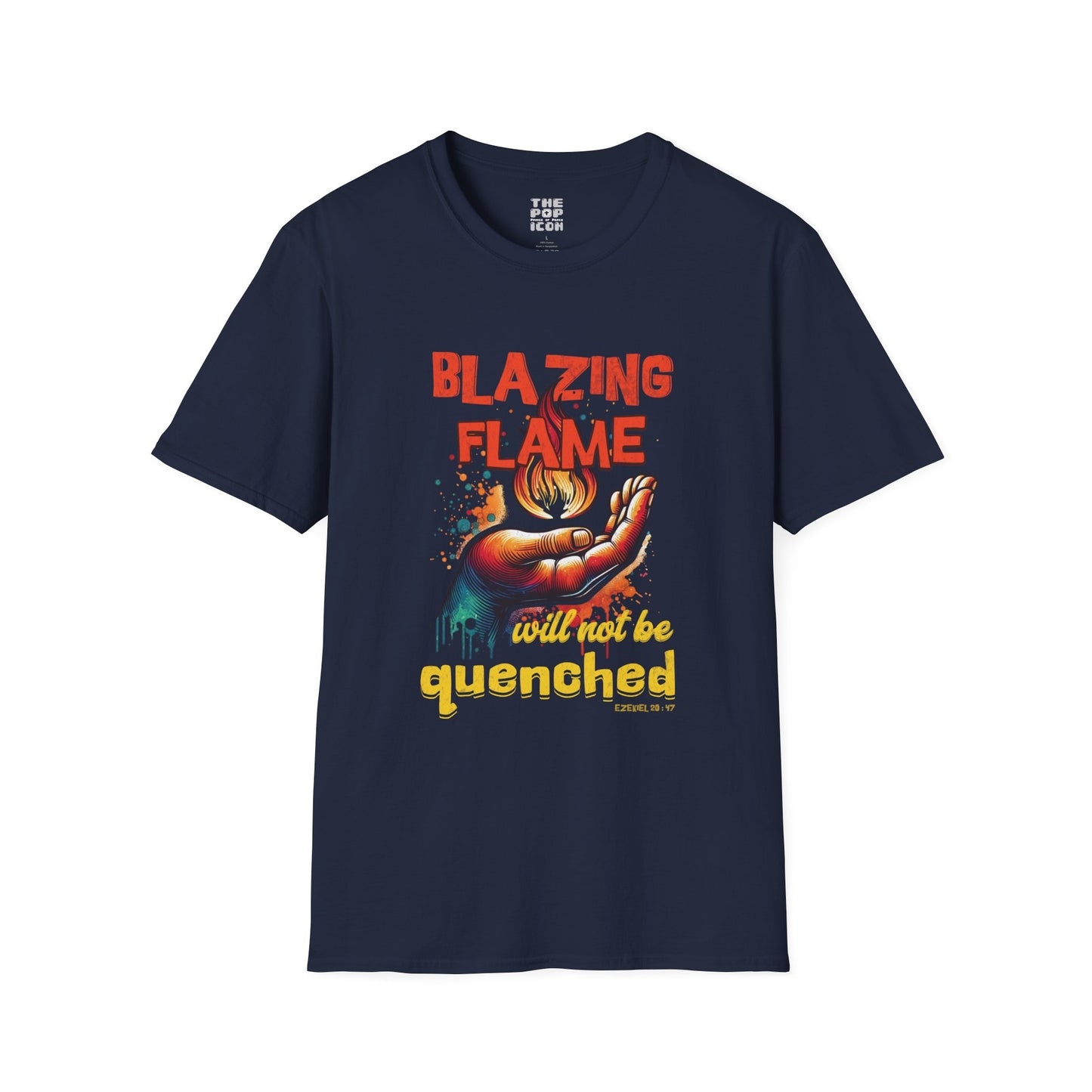 Blazing Flame Will Not Be Quenched - Adult Unisex T-Shirt