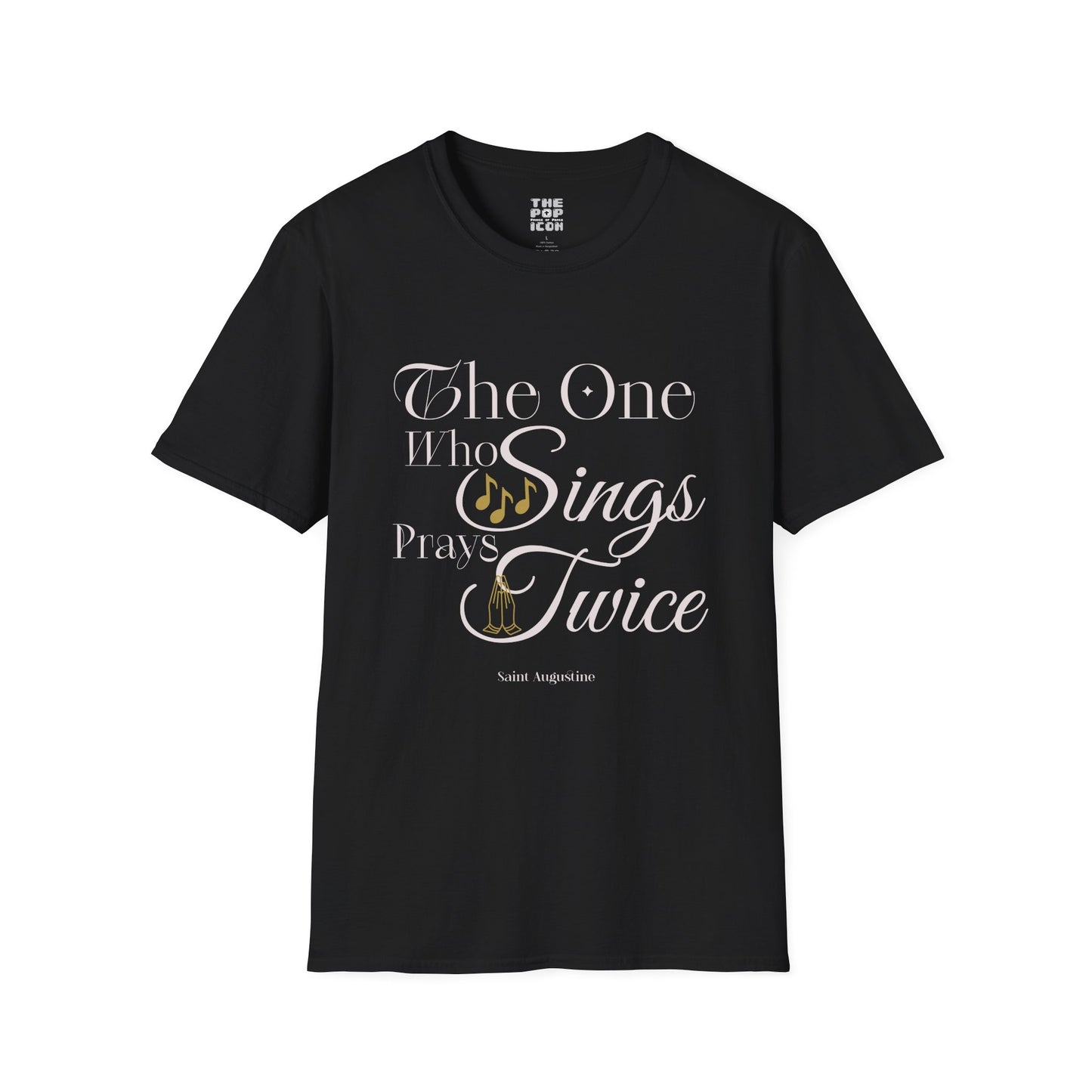 The One Who Sings Prays Twice - Adult Unisex T-Shirt