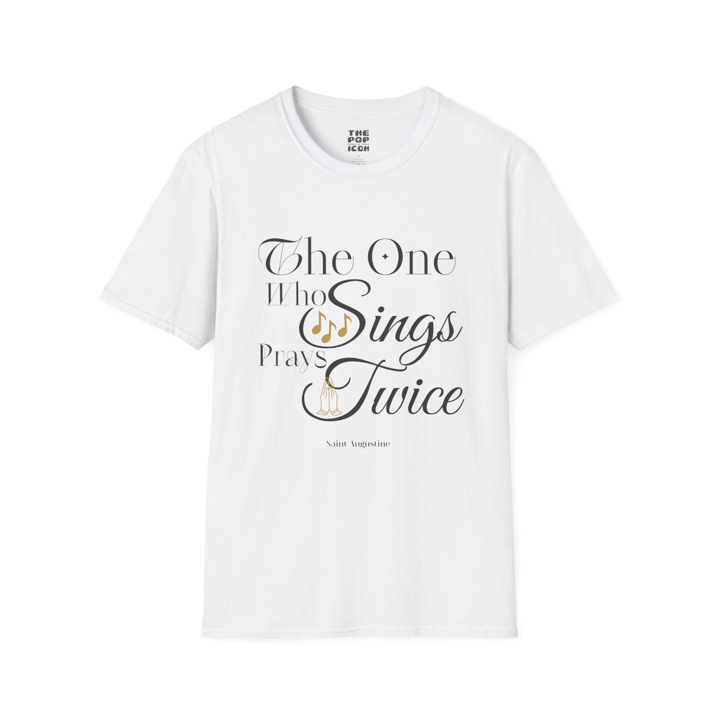 The One Who Sings Prays Twice - Adult Unisex T-Shirt