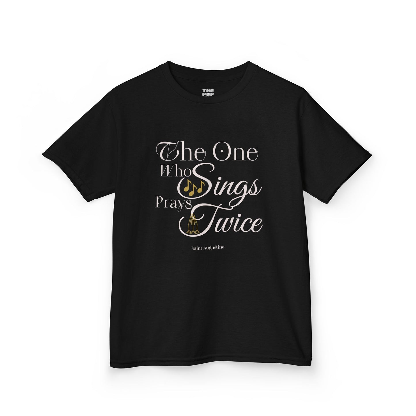 The One Who Sings Prays Twice - Kids Unisex T-Shirt