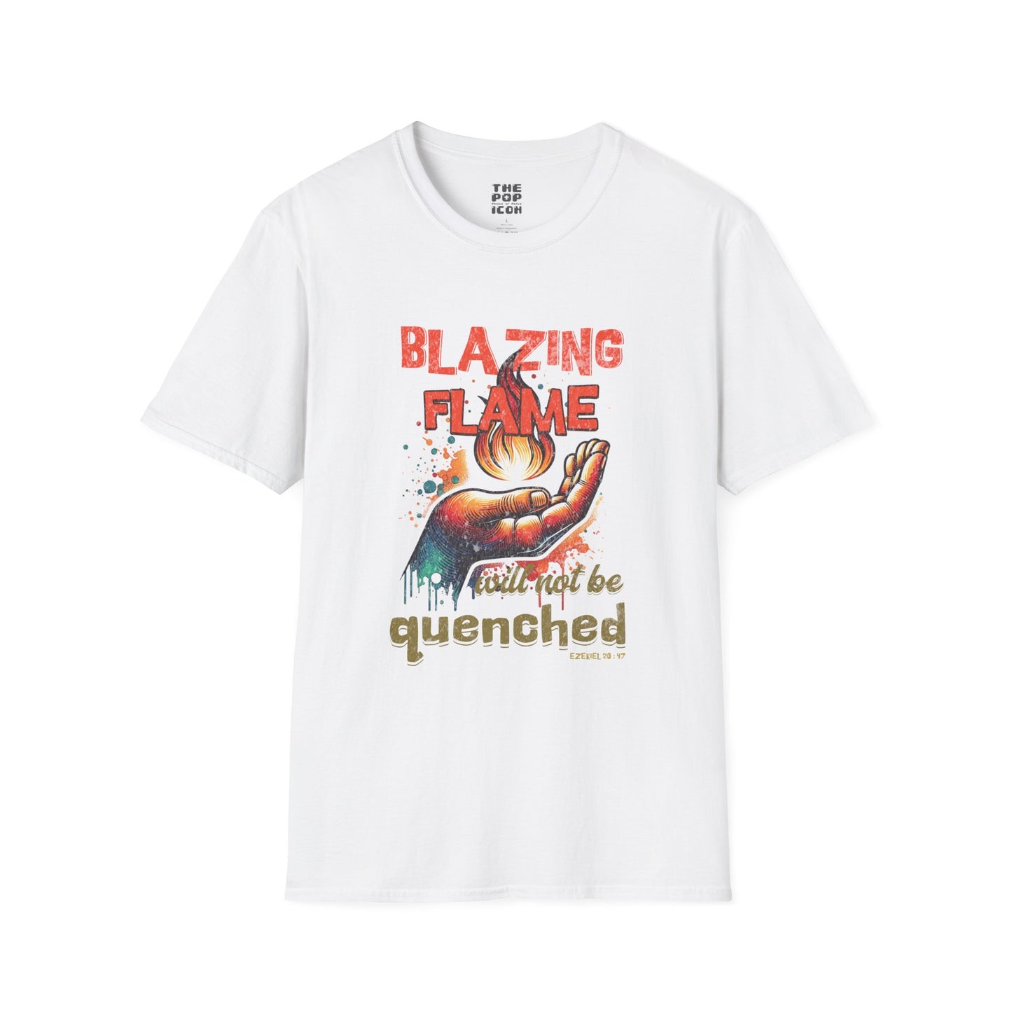 Blazing Flame Will Not Be Quenched - Adult Unisex T-Shirt
