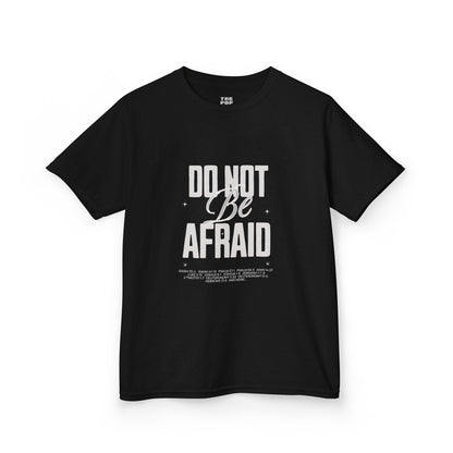 Do Not Be Afraid - Kids Unisex T-Shirt