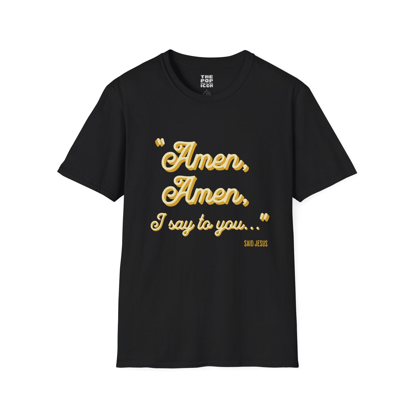 Amen, Amen, I Say To You - Adult Unisex T-Shirt