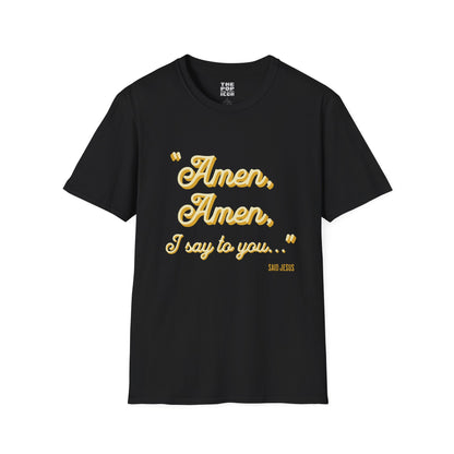 Amen, Amen, I Say To You - Adult Unisex T-Shirt