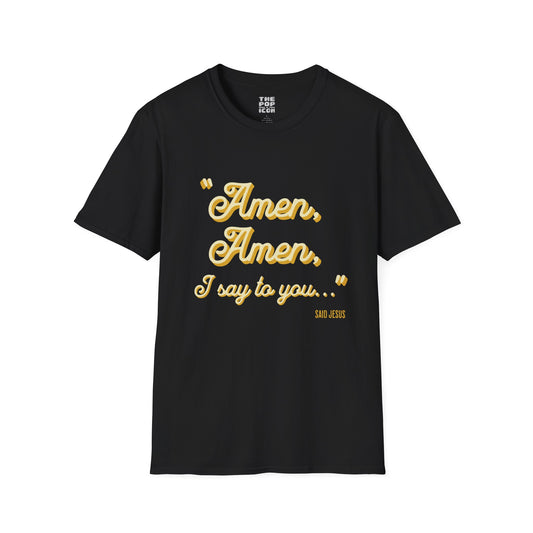 Amen, Amen, I Say To You - Adult Unisex T-Shirt