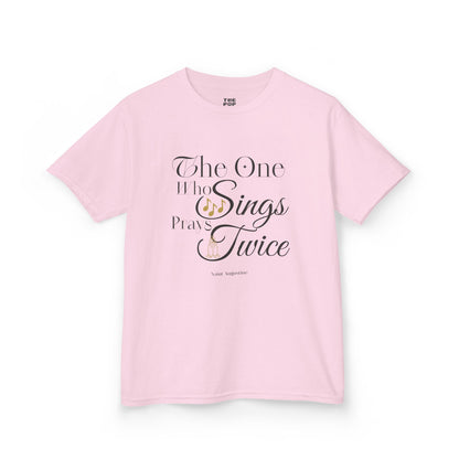 The One Who Sings Prays Twice - Kids Unisex T-Shirt