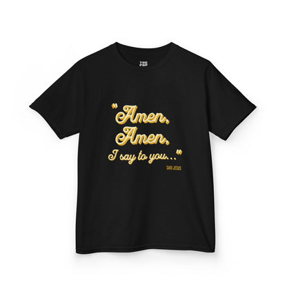 Amen, Amen, I Say To You - Kids Unisex T-Shirt