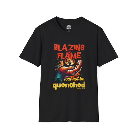 Blazing Flame Will Not Be Quenched - Adult Unisex T-Shirt