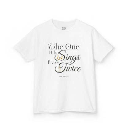 The One Who Sings Prays Twice - Kids Unisex T-Shirt