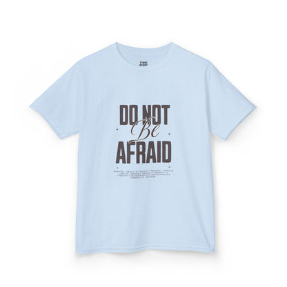 Do Not Be Afraid - Kids Unisex T-Shirt