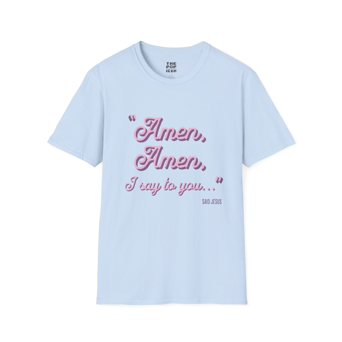 Amen, Amen, I Say To You - Adult Unisex T-Shirt