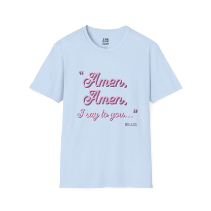 Amen, Amen, I Say To You - Adult Unisex T-Shirt