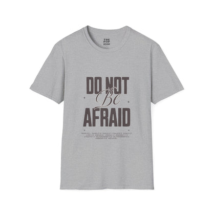 Do Not Be Afraid - Adult Unisex T-Shirt