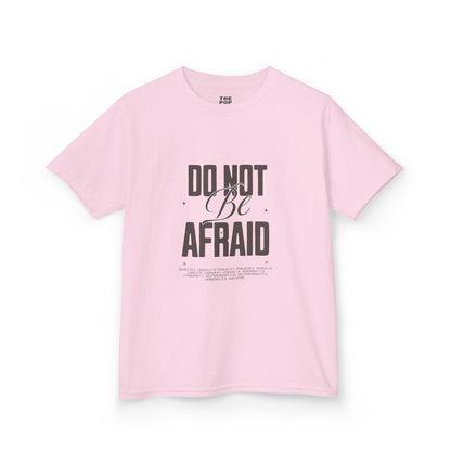 Do Not Be Afraid - Kids Unisex T-Shirt