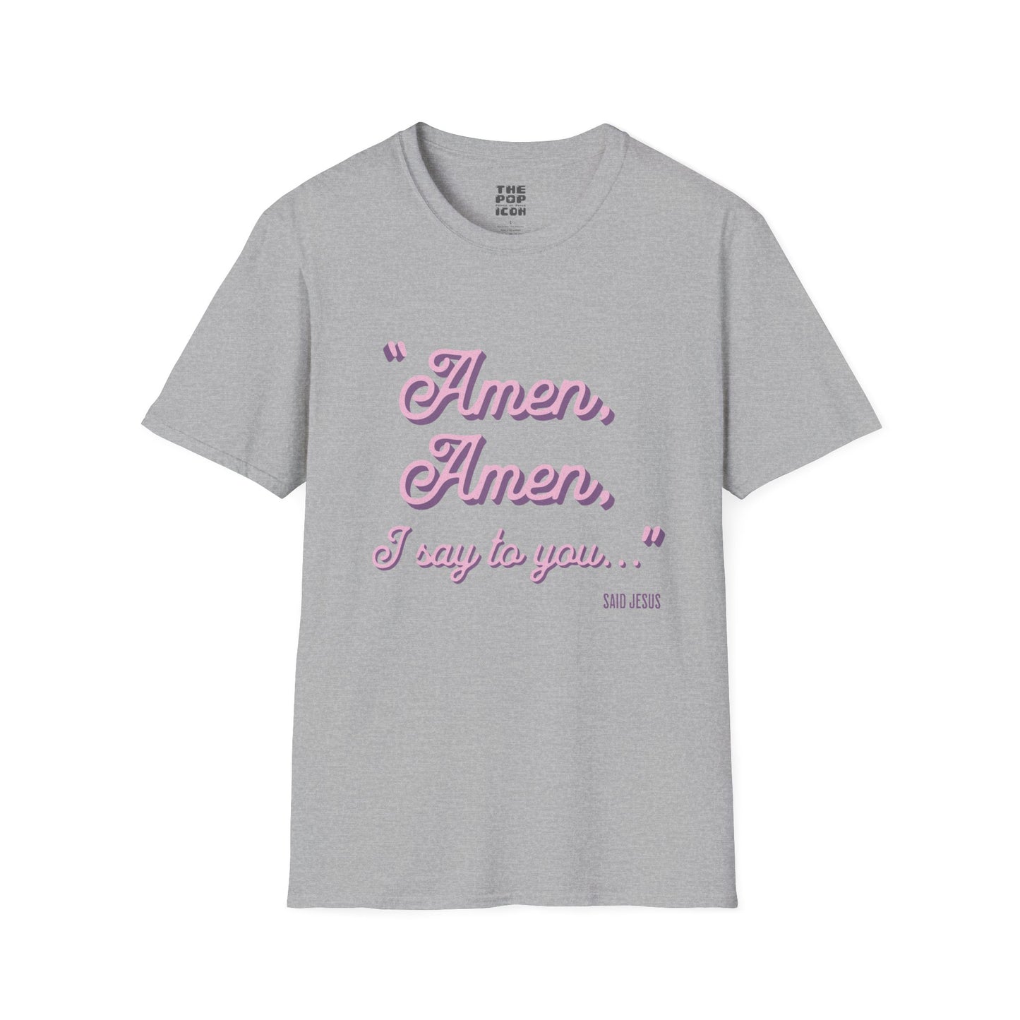 Amen, Amen, I Say To You - Adult Unisex T-Shirt